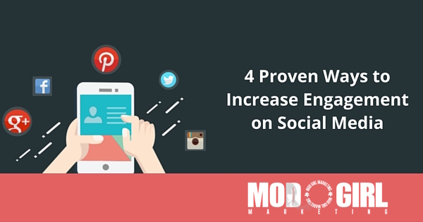 4 Proven Ways To Increase Engagement On Social Media 