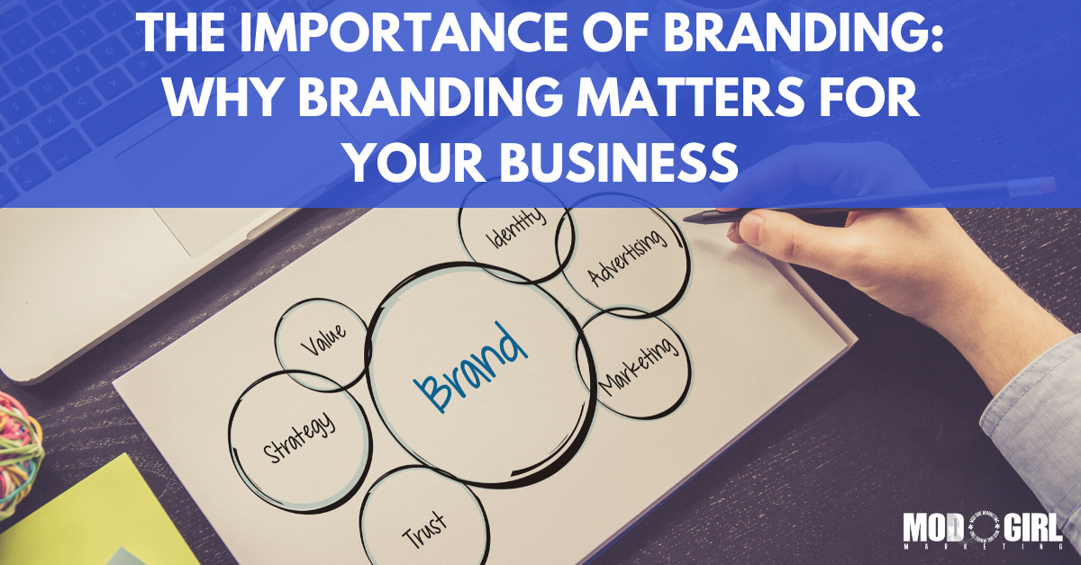 The Importance Of Branding: Why Branding Matters For Your Business