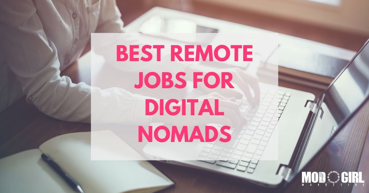 Best Remote Jobs For Digital Nomads [Contributed Blog]