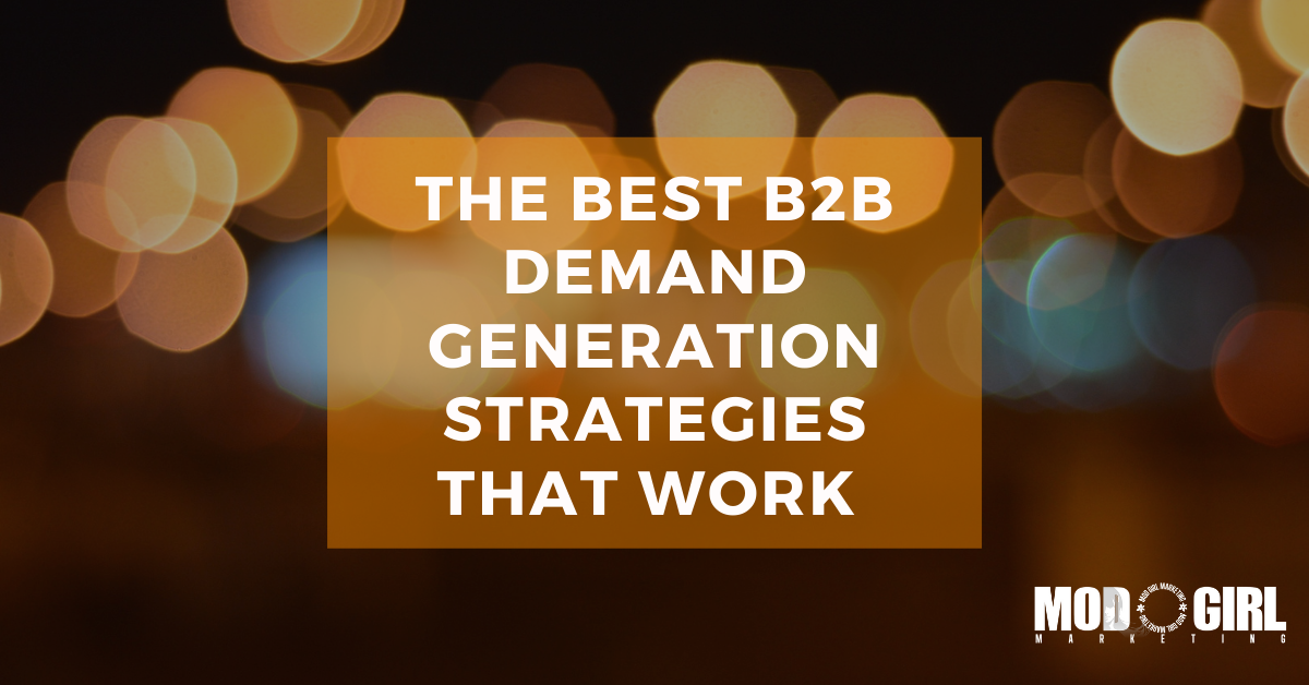 The Best B2B Demand Generation Strategies That Work