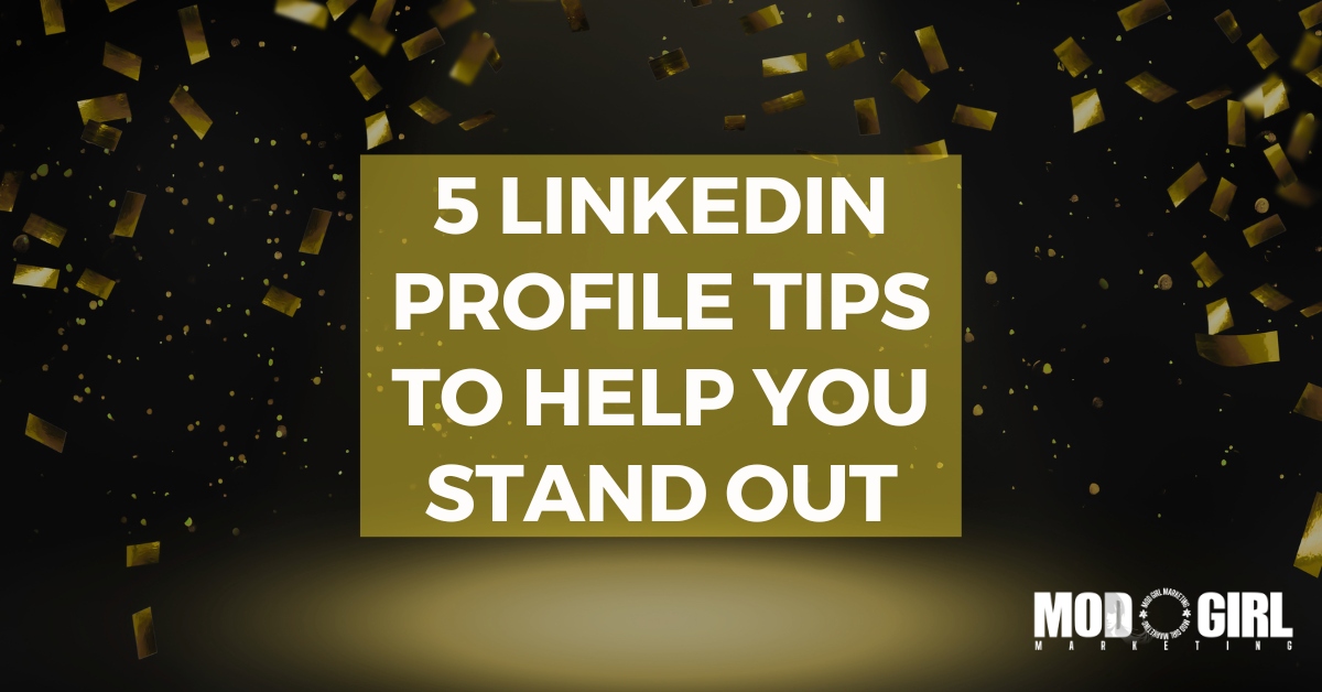 5 Linkedin Profile Tips To Help You Stand Out